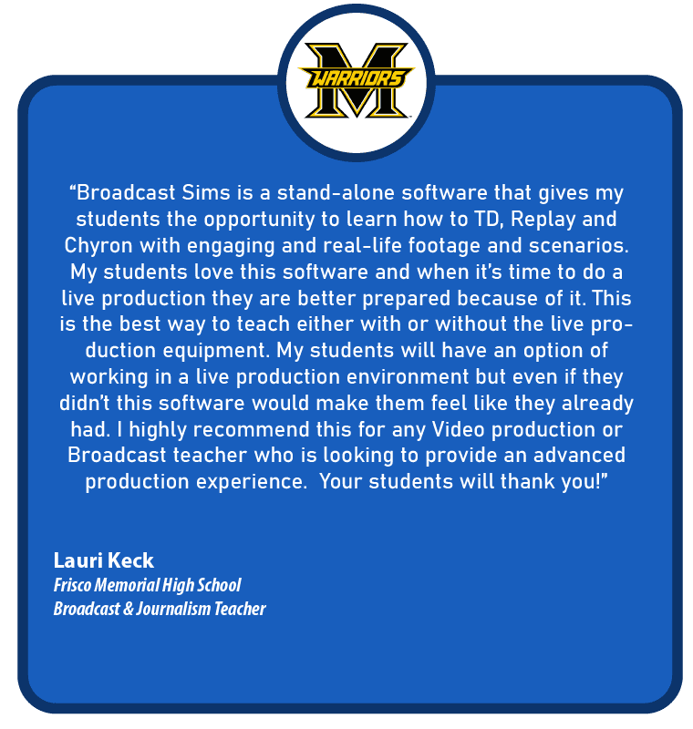 Testimonial from Lauri Keck, Broadcast & Journalism Teacher at Frisco Memorial High School